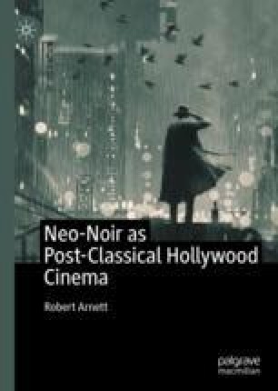 Neo-Noir as Post-Classical Hollywood Cinema SpringerLink