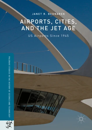 Book Cover: Airports, Cities and the Jet Age