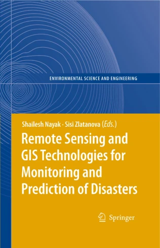 Book Cover: Remote Sensing and GIS Technologies for Monitoring nd Prediction of Disasters