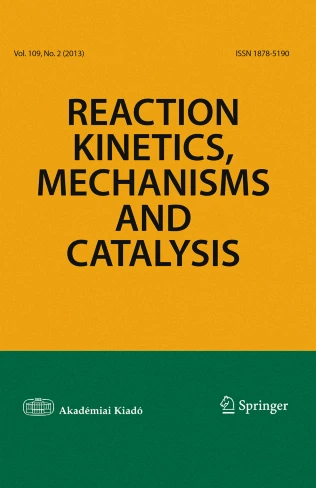 Reaction Kinetics, Mechanism and Catalysis
