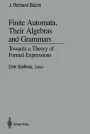 Finite Automata, Their Algebras and Grammars: Towards a Theory of