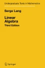 Serge Lang Linear Algebra 第三版 Linear Algebra - (Undergraduate Texts in Mathematics) 3rd