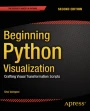 Beginning Python Visualization: Crafting Visual Transformation Scripts ...