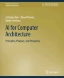 AI for Computer Architecture: Principles, Practice, and Prospects ...