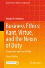 洋書 Happiness and Virtue Ethics in Business Business Ethics: Kant, Virtue, and the Nexus of Duty