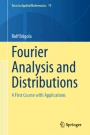 Fourier Analysis and Distributions: A First Course with