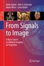 From Signals to Image: A Basic Course on Medical Imaging for