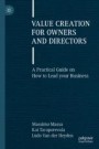 Value Creation for Owners and Directors: A Practical Guide on How