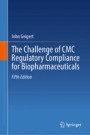 The Challenge of CMC Regulatory Compliance for Biopharmaceuticals