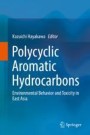 Polycyclic Aromatic Hydrocarbons: Environmental Behavior and Toxicity in East Asia [ハードカバー] Hayakawa， Kazuichi 978-981-10-6775-4.jpg?as=webp