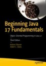 Beginning Java 17 Fundamentals: Object-Oriented Programming in Java 17 ...
