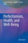 Perfectionism, Health, and Well-Being