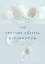 The Venture Capital Deformation: Value Destruction throughout the