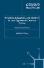 Property, Education and Identity in Late Eighteenth-Century Fiction