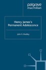 Henry James’s Permanent Adolescence