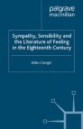 Sympathy, Sensibility and the Literature of Feeling in the Eighteenth Century