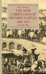 The New Christians of Spanish Naples 1528-1671