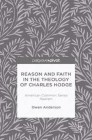 Reason and Faith in the Theology of Charles Hodge: American Common Sense Realism