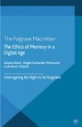 The Ethics of Memory in a Digital Age