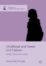 Childhood and Tween Girl Culture