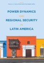 Power Dynamics and Regional Security in Latin America