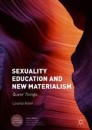 Sexuality Education and New Materialism