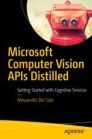 Microsoft Computer Vision APIs Distilled 