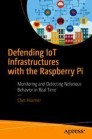 Defending IoT Infrastructures with the Raspberry Pi