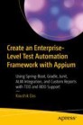 Create an Enterprise Level Test Automation Framework with Appium