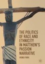 The Politics of Race and Ethnicity in Matthew's Passion Narrative