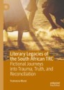 Literary Legacies of the South African TRC