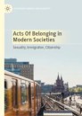 Acts of Belonging in Modern Societies