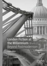 London Fiction at the Millennium