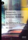 Democratic Vulnerability and Autocratic Meddling