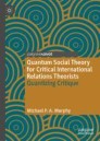 Quantum Social Theory for Critical International Relations Theorists 