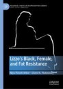 Lizzo’s Black, Female, and Fat Resistance 