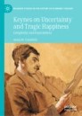 Keynes on Uncertainty and Tragic Happiness