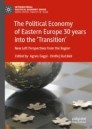 The Political Economy of Eastern Europe 30 years into the ‘Transition’