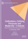 Civilisations, Civilising Processes and Modernity – A Debate