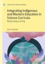  Integrating Indigenous and Western Education in Science Curricula