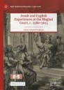 Jesuit and English Experiences at the Mughal Court, c.1580–1615