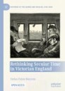 Rethinking Secular Time in Victorian England 
