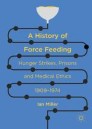 A History of Force Feeding