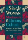 The Single Woman, Modernity, and Literary Culture