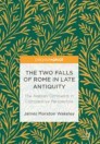 The Two Falls of Rome in Late Antiquity