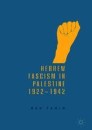 Hebrew Fascism in Palestine, 1922–1942
