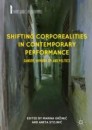 Shifting Corporealities in Contemporary Performance