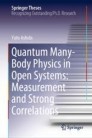 Quantum Many-Body Physics in Open Systems: Measurement and Strong Correlations