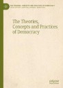 The Theories, Concepts and Practices of Democracy