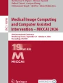 Medical Image Computing and Computer Assisted Intervention – MICCAI ...